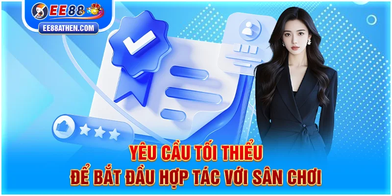 Yêu cầu tối thiểu để bắt đầu hợp tác EE88